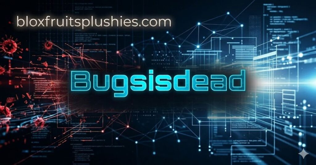 Bugsisdead